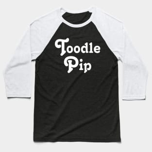 Toodle Pip Baseball T-Shirt